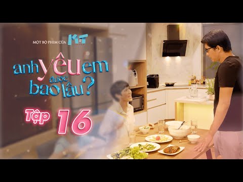 Video Anh Yêu Em Được Bao Lâu - Tập 16 | Tú Vi bức xúc người... - youtube