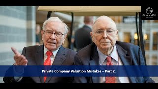 Private Company Valuation Mistakes & Case Studies - Part 2.