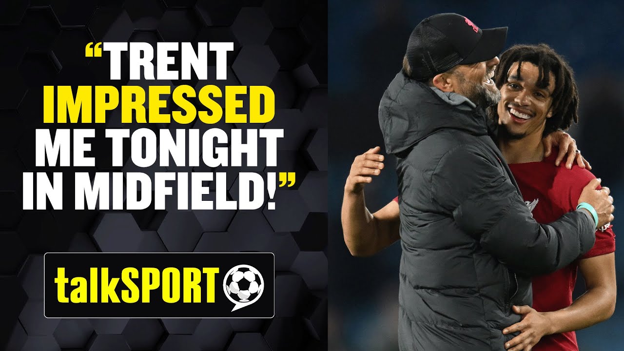 How Trent Alexander-Arnold In Midfield Makes Liverpool Better Both ...