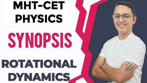 MHT CET SYNOPSIS | ROTATIONAL DYNAMICS | ONE SHOT