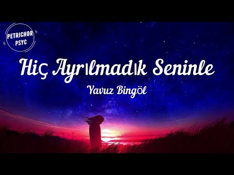Yavuz Bingöl - Hiç Ayrılmadık Seninle: Gitme (Şarkı Sözü/Lyrics) HD