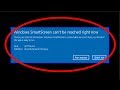 Comment rparer lerreur windows smartscreen ne peut pas tre atteint pour le moment  windows 10