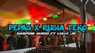 GASPOM AUDIOπ_RUSIA TEKO x PEPAS_LJR REMIXπ₯