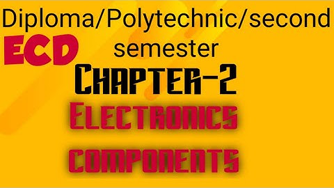 chapter-2/electronics components/ECD/polytechnic/diploma/second semester/part-1