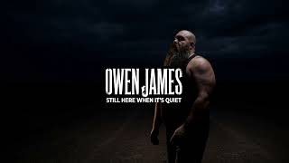 Owen James Still Here When Its Quiet Official Music Video