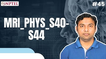 #45 MRI_Phys_S40-S44 | Introduction to Biomedical Imaging Systems