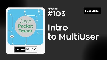 Intro to MultiUser | Ep. 103 | Cisco Packet Tracer