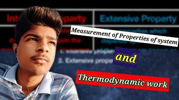 Measurement of Properties of System, Thermodynamic Work | The Flame Falcon