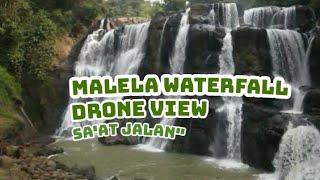 MALELA WATERFALL // Drone View // Saat Jalan jalan