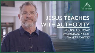 Jesus the Prophet and Teacher — Jeff Cavins' Reflection for the 4th Sunday in Ordinary Time (Year B)
