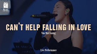 Can't Help Falling In Love - Văn Mai Hương | Live at Mây Lang Thang