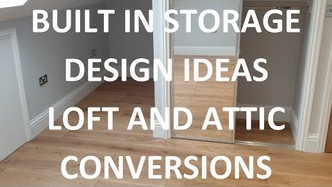 BUILT IN STORAGE DESIGN IDEAS - Ensure you Maximise Storage Space in Your Loft or Attic Conversion