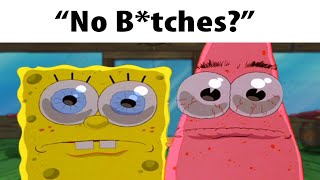 No B*tches?