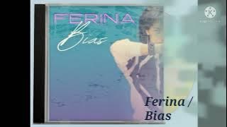 Ferina / Bias (Digitally Remastered Audio / 1988)