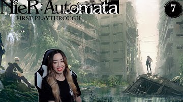 Nier Automata: First Playthrough | Part 7