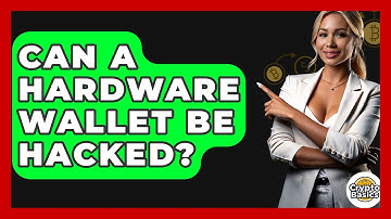 Can A Hardware Wallet Be Hacked? - CryptoBasics360.com