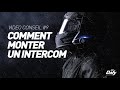 Comment bien monter son intercom 