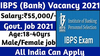 IBPS Notification 2021 Apply Online | Govt. Bank Job 2021 | ALL India Form | #bankrecritment2021