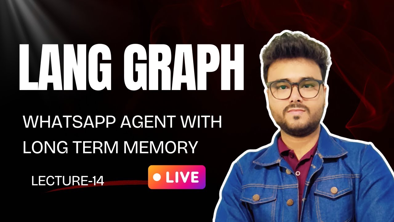 LangGraph Lecture | WhatsAgent with Long term memory - YouTube