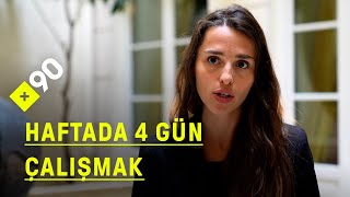 Haftada 4 gün çalışsak nasıl olur? | Fransa'nın deneyi