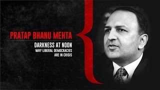 Darkness at Noon - Pratap Bhanu Mehta @Algebra