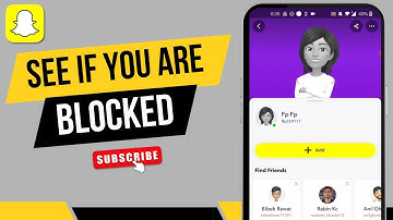 How To Know If Someone Blocked You On Snapchat - Full Guide