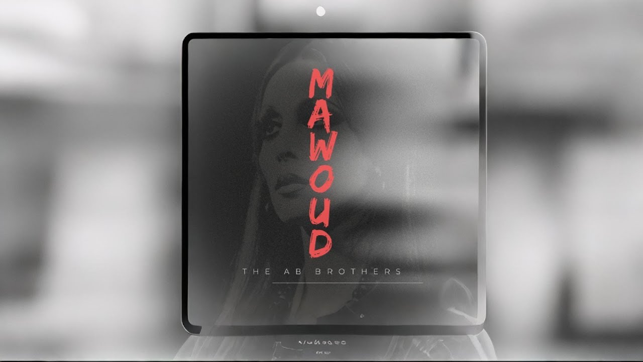Watch MAWOUD-THE AB BROTHERS on YouTube Watch MAWOUD-THE AB BROTHERS on YouTube