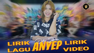 Lirik ANYEP - DIKE SABRINA (kowe sing tak tunggu neng Tawangmangu) Lirik Video