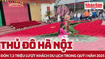 Thủ đô Hà Nội đón 7,3 triệu lượt khách du lịch trong quý I năm 2025 | Báo Nhân Dân