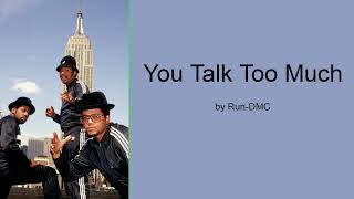 You Talk Too Much by Run-DMC (Lyrics)