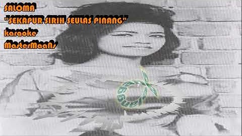 SALOMA   SEKAPUR SIRIH SEULAS PINANG KARAOKE MINUSONE