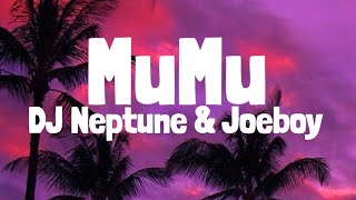 DJ Neptune \& Joeboy - Mumu (Lyrics)