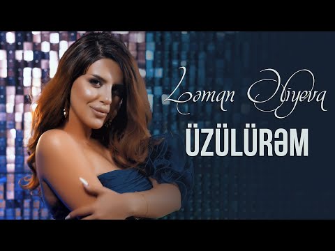 Ləman Əliyeva – Üzülürəm (Official Video) 2022