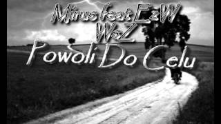 Miruś Feat EzW WsŻ - Powoli Do Celu