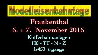 Spur Z/N/TT/H0/ H0'f  Ausstellung Frankenthal / P. Röpke / Nov. 2016