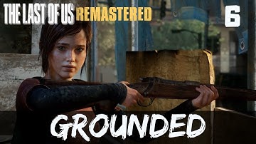 The Last of Us Remastered Grounded Walkthrough Gameplay Part 6