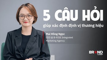 5 câu hỏi giúp xác định định vị thương hiệu | Lean Brand Building