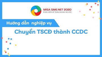 Chuyển tài sản cố định thành công cụ dụng cụ | MISA SME.NET 2020