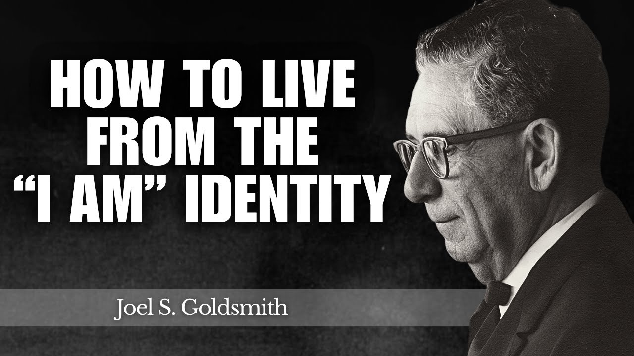 How to Live From the “I AM” Identity: 5 Shifts That Change Your Reality | Joel Goldsmith