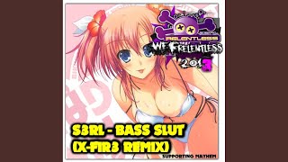 Bass Slut (X-FIR3 Remix)
