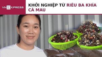 Khởi nghiệp từ riêu ba khía Cà Mau | VnExpress