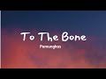 Pamungkas - To the bone (lyrics)