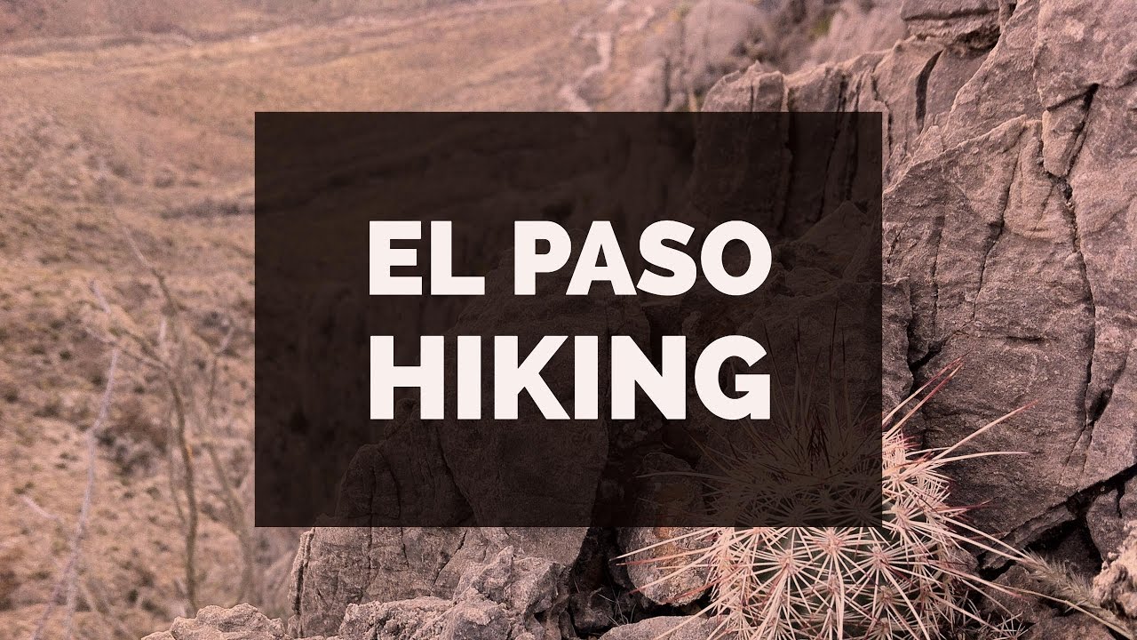 What to expect from El Paso hiking!