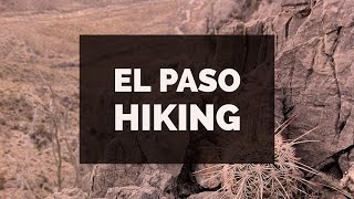 What to expect from El Paso hiking!