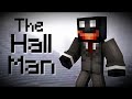 The story of the hall man  minecraft