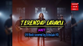 Terendap Laraku - Naff | Pop Rock Balada AI Cover | Lagu Paling Ikonik Era 2000an - EchoLab AI