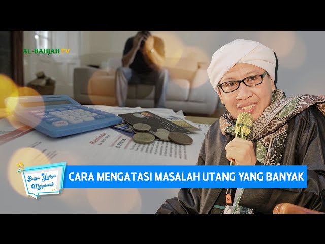 Cara Mengatasi Masalah Utang yang Banyak | Buya Yahya Menjawab class=