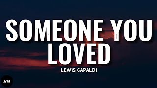 Lewis Capaldi- SOMEONE YOU LOVED (Lyrics)