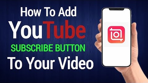 How To Add Subscribe Button To YouTube Video on INSHOT