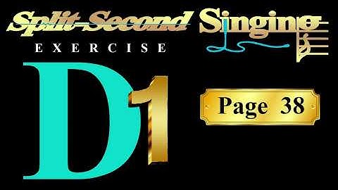 Split-Second Singing Exercise D1